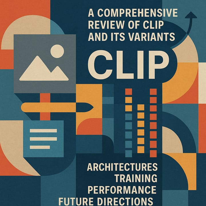 A Comprehensive Review of CLIP and Its Variants: Architectures, Training, Performance, and Future Directions